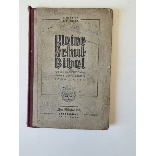 J. Meyer -L. Thomas - Kleine Schulbibel Für Die Katholische, Kinder Der Ersten Schuljahre - Bible Ancienne Pour Enfants En Allemand Gothique