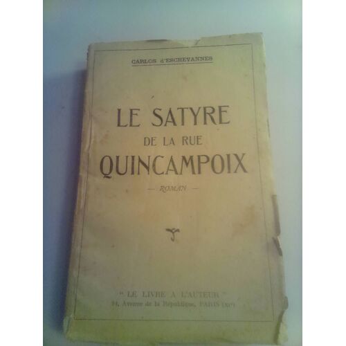 Carlos D' D'Eschevannes . Le Satyre De La Rue Quincampoix . Le Livre À L' Auteur . 1928