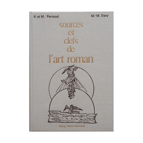 Régine Pernoud Et Madeleine Pernoud / M.-M. Davy - Sources Et Clefs De L'Art Roman.