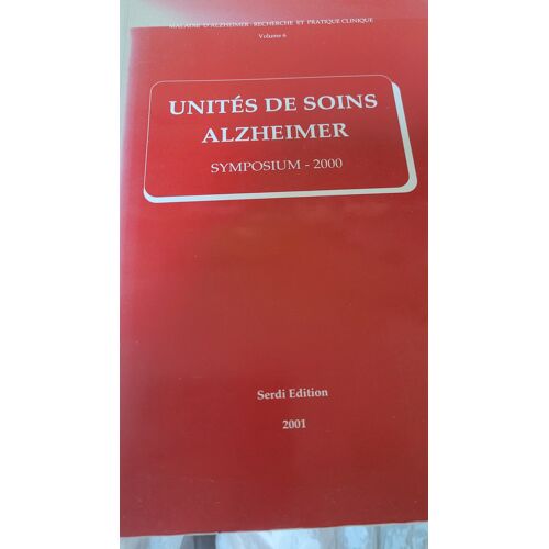 Unites De Soins Alzheimer / Symposium 2000/ Volume 6