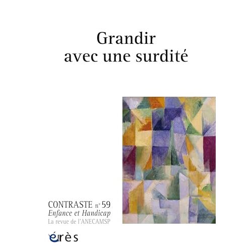 Contraste 59 - Grandir Avec Une Surdité (Erès)