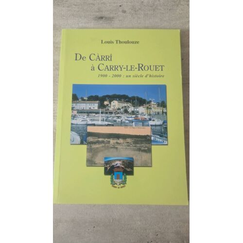 De Càrrî À Carry-Le-Rouet - Louis Thoulouze