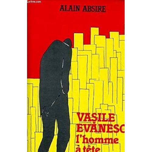 Vasile Evanescu / L Homme A Tete D Oiseau / Alain Absire