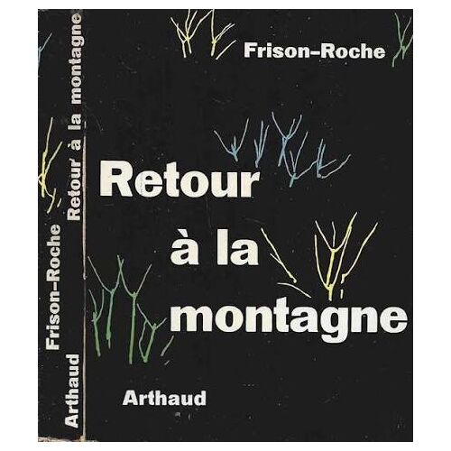 Retour A La Montagne / Frison Roche / Arthaud