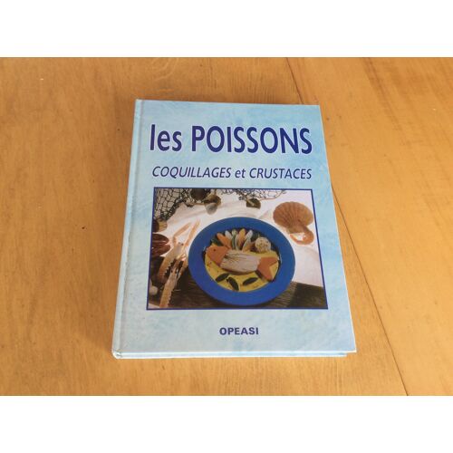 Cuisine Gastronomie Les Poissons 230 Recettes - Beau Livre ( 1993 ) Tbe - Les Poissons, Coquillages Et Crustacés - Opeasi Lucerne Éditions _