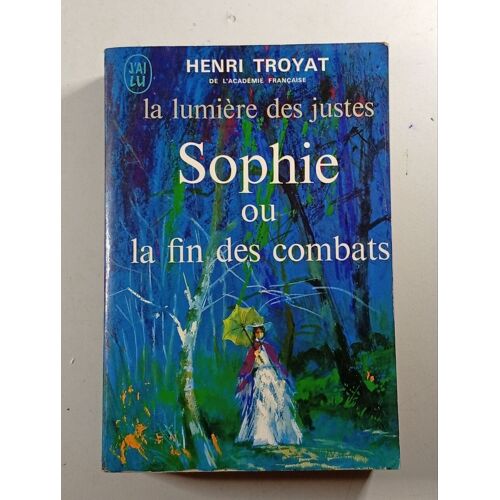 J'ai Lu//Henri Troyat De L'academie Francaise//La Lumiere Des Justes//V//Sophie Ou La Fin Des Combats//N°280//1972