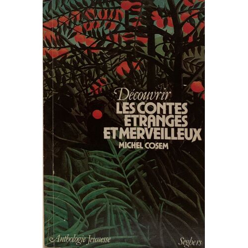 Les Contes Étranges Et Merveilleux - 1979 - Par Michel Cosem - Aux Éditions  Seghers -  Littérature  Française - 