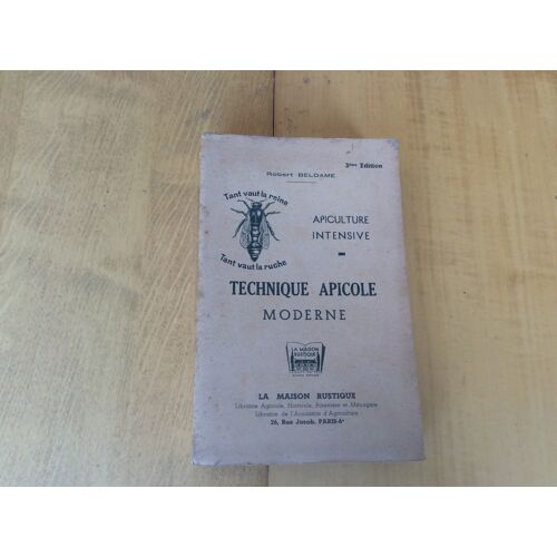 Ruches Abeilles Apiculture Intensive - Livre Ancien ( 1947 ) Récents Progrès De La Technique Apicole (Apiculture ) Robert Beldame - La Maison Rustique -