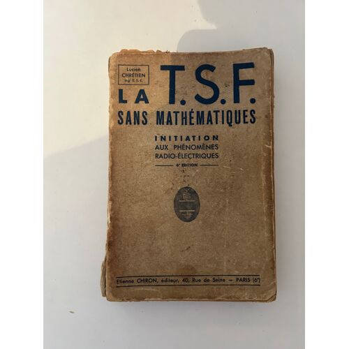 La Tsf Sans Mathématiques - Cours Elementaire De Radioelectricite / 6ème Édition