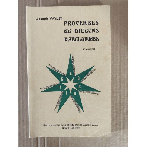 Joseph Vaylet . Proverbes Et Dictons Rabelaisiens. 3 Tomes : De 1 À 3 . 