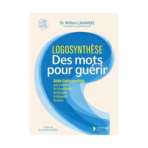 Logosynthèse - Des Mots Pour Guérir