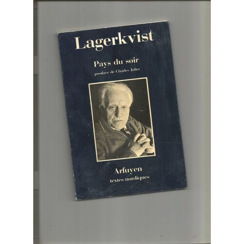 Pays Du Soir Pär Lagerkvist Arfuyen Textes Nordiques Cahier N° 21 1986 Bilingue Gunilla De Ribaucourt Charles Juliet Poésie Scandinave Suède