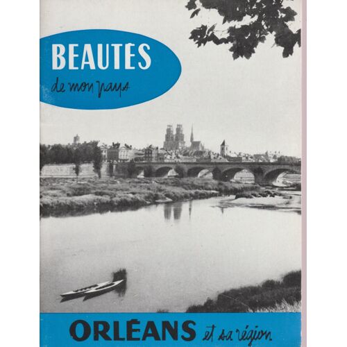 Orleans Et Sa Région (Beautés De Mon Pays), 1959