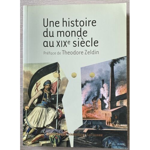 Une Histoire Du Monde Au Xixe Siècle - Theodore Zeldin