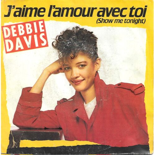 Debbie Davis "J'Aime L'Amour Avec Toi (Show Me Tonight)" Vinyle 45 T 17 Cm - Single - Wea - 1984