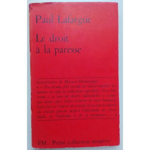 Le Droit À La Paresse - Présentation Nouvelle De Maurice Dommanget