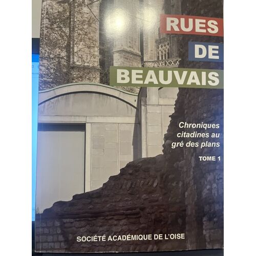 Rues De Beauvais Tome 1 Société Académique De L'Oise