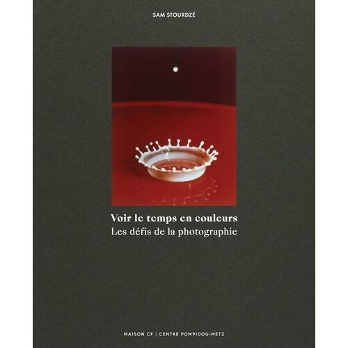 Voir Le Temps En Couleurs - Les Défis De La Photographie