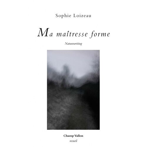 Ma Maîtresse Forme - Naturewriting