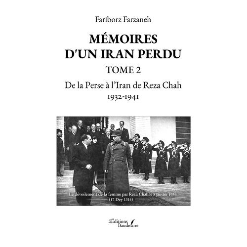 Mémoires D'un Iran Perdu - Tome 2, De La Perse À L'iran De Reza Chah 1932-1941