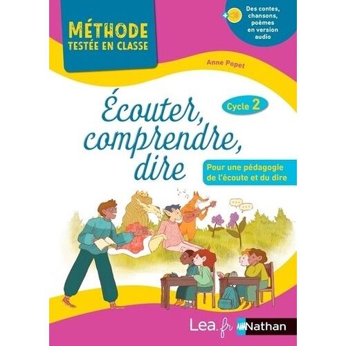Ecouter, Comprendre, Dire - Cycle 2 - Pour Une Pédagogie De L'écoute