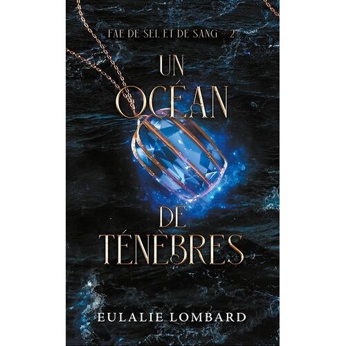 Fae De Sel Et De Sang - 2 - Fae De Sel Et De Sang - Tome 2 : Un Océan De Ténèbres
