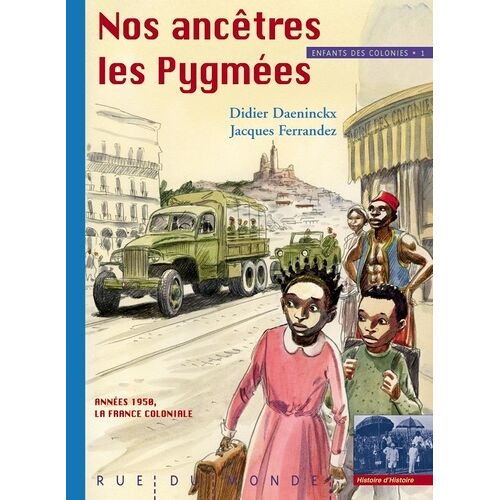 Enfants Des Colonies - Tome 1, Nos Ancêtres Les Pygmées