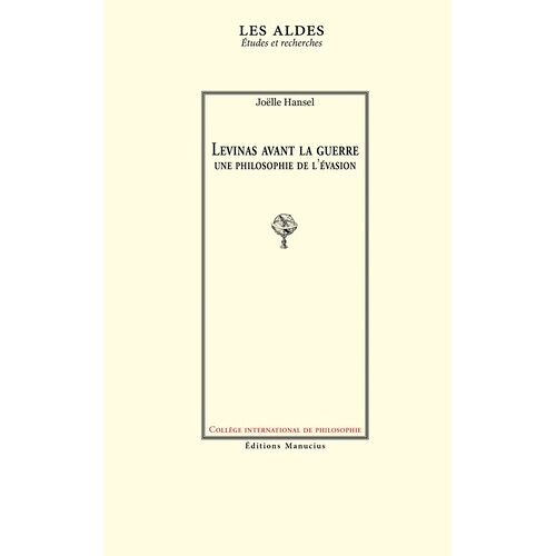 Levinas Avant La Guerre - Une Philosophie De L'évasion