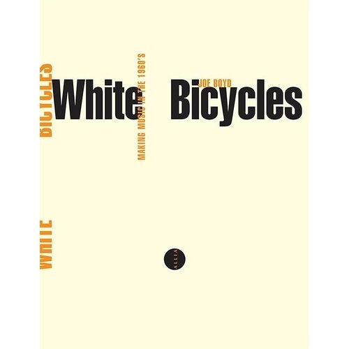 White Bicycles - Making Music In The 60s