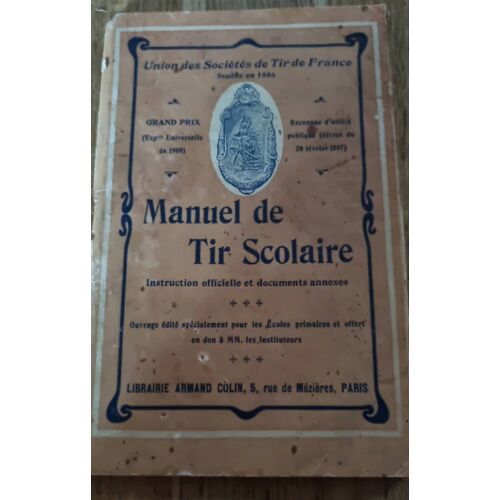 Manuel De Tir Scolaire, Instruction Officielle Et Documents Annexes - Librairie Armand Colin 1903