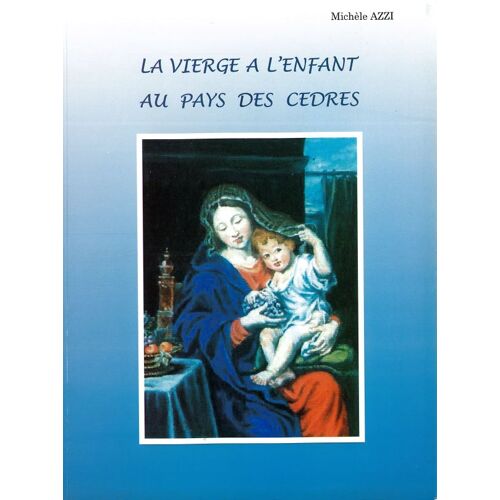 La Vierge À L'Enfant Au Pays Des Cèdres