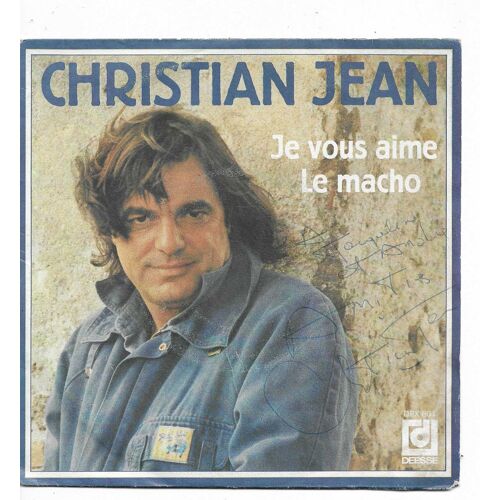 Christian Jean : Je Vous Aime (Christian Jean) 3'45 / Le Macho (Christian Jean) 3'52 (Pochette Dédicacée)