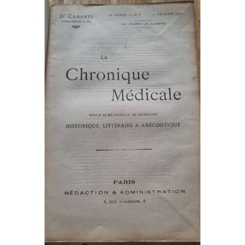 La Chronique Médicale, Revue Bi-Mensuelle De Médecine Par Le Docteur Cabanès - 9e Année, N°3 Du 1er Février 1902