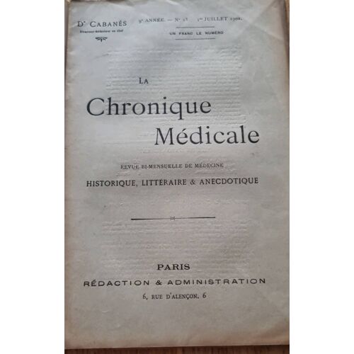 La Chronique Médicale, Revue Bi-Mensuelle De Médecine Par Le Docteur Cabanès - 9e Année, N°13 Du 1er Juillet 1902