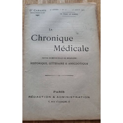 La Chronique Médicale, Revue Bi-Mensuelle De Médecine Par Le Docteur Cabanès - 9e Année, N°16 Du 15 Août 1902