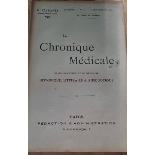 La Chronique Médicale, Revue Bi-Mensuelle De Médecine Par Le Docteur Cabanès - 9e Année, N°17 Du 1er Septembre 1902