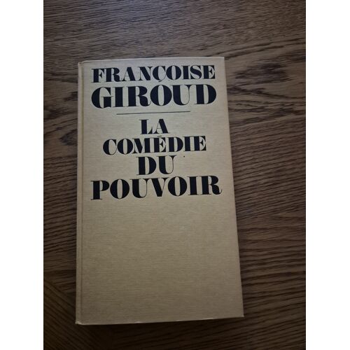 La Comédie Du Pouvoir Françoise Giroud