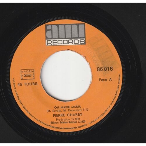 45 Sp Pierre Charby Oh Marie Maria Et Intrumental 1972 Ami 86016 Version Juke-Box