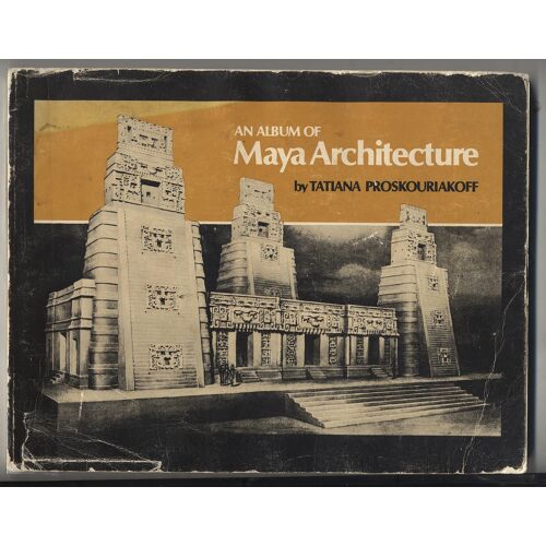 Tatiana Proskouriakoff - An Album Of Maya Architecture