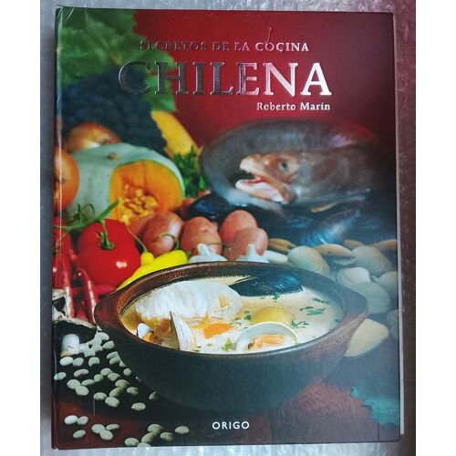 Secretos De La Cocina Chilena/Secrets Of Chilean Cuisine (Bilingual Edition) (English And Spanish Edition)