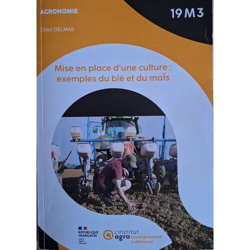 Mise En Place D'Une Culture : Exemple Du Blé Et Du Maïs