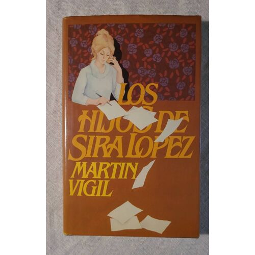 José Luis Martin Vigil . Los Hijos De Sira Lopez . Circulo De Lectores 1981