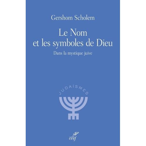 Le Nom Et Les Symboles De Dieu - Dans La Mystique Juive