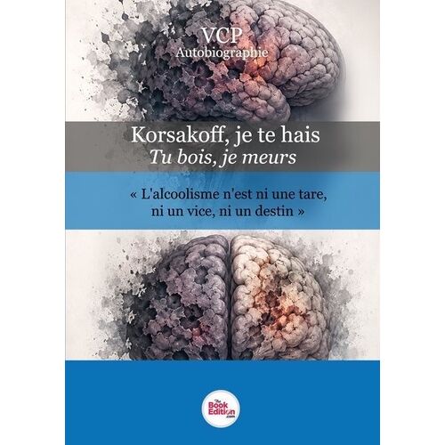 Korsakoff, Je Te Hais - Tu Bois, Je Meurs