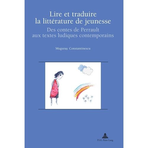 Lire Et Traduire La Littérature De Jeunesse - Des Contes De Perrault Aux Textes Ludiques Contemporains