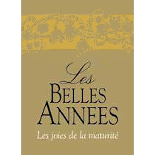 Les Belles Années - Les Joies De La Maturité