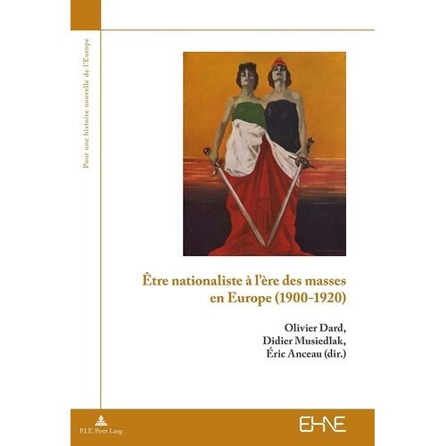Etre Nationaliste À L'ère Des Masses En Europe (1900-1920)