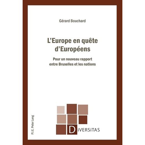 L'europe En Quête D'européens - Pour Un Nouveau Rapport Entre Bruxelles Et Les Nations