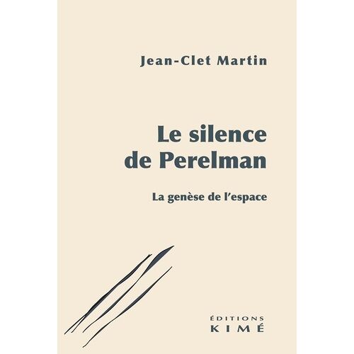 Le Silence De Perelman - La Genèse De L'espace