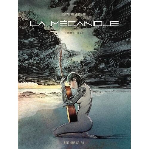 La Mécanique - Tome 1 - En Moi Le Chaos
